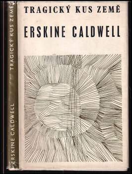 Tragický kus země - Erskine Caldwell (1967, Svoboda) - ID: 790168