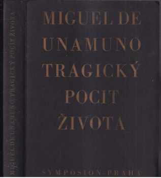 Tragický pocit života v lidech a v národech - Miguel de Unamuno (1927, Rudolf Škeřík) - ID: 282459