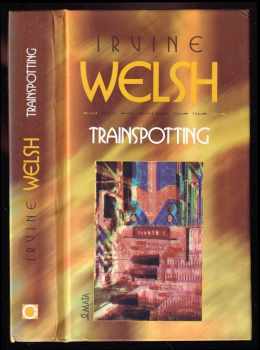 Irvine Welsh: Trainspotting