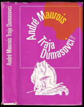 André Maurois: Traja Dumasovci