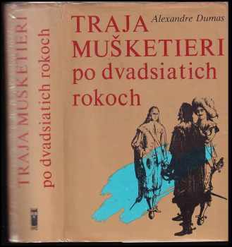 Traja mušketieri po dvadsiatich rokoch - Alexandre Dumas (1985, Mladé letá) - ID: 637459