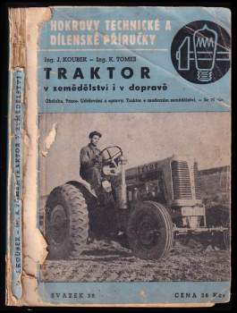 Karel Tomeš: Traktor v zemědělství i v dopravě