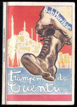 Bob Hurikán: Trampem do Orientu