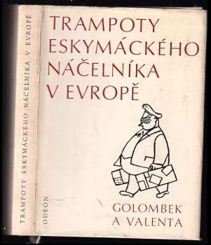 Trampoty eskymáckého náčelníka v Evropě : nejtěžší léta Jana Welzla - Edvard Valenta, Bedřich Golombek (1971, Odeon) - ID: 768269