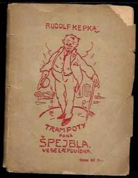 Rudolf Kepka: Trampoty Josefa Špejbla
