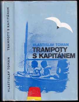Vlastislav Toman: Trampoty s kapitánem