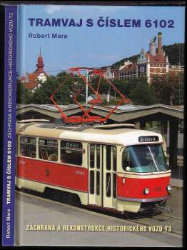 Robert Mara: Tramvaj s číslem 6102