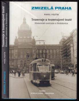 Pavel Fojtík: Tramvaje a tramvajové tratě