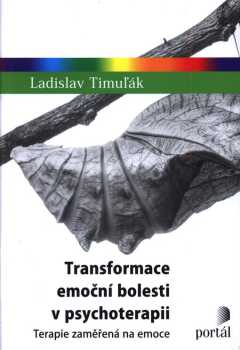 Transformace emoční bolesti v psychoterapii