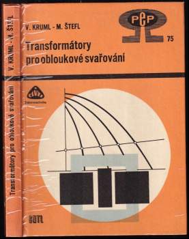 Vincenc Kruml: Transformátory pro obloukové svařování
