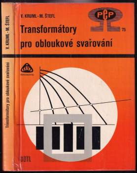 Vincenc Kruml: Transformátory pro obloukové svařování