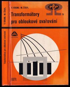 Vincenc Kruml: Transformátory pro obloukové svařování