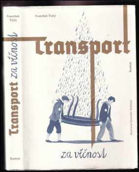 František Tichý: Transport za věčnost