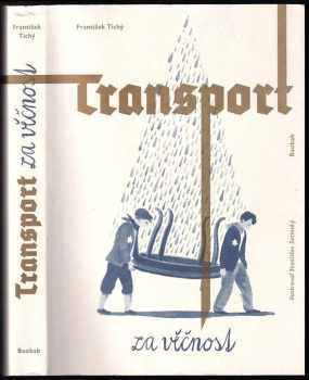 František Tichý: Transport za věčnost