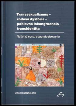Transsexualizmus - rodová dysfória - pohlavná inkongruencia - transidentita