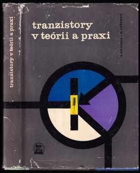 Kamil Jurkovič: Tranzistory v teórii a praxi