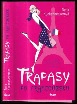 Trapasy po francouzsku : jak nebýt Francouzům pro smích