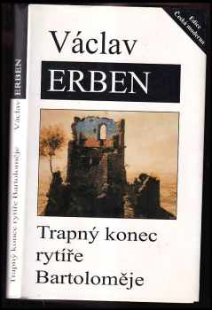 Trapný konec rytíře Bartoloměje - Václav Erben (1996, F. Topič) - ID: 526065