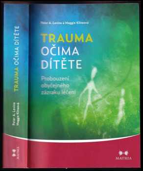 Peter A Levine: Trauma očima dítěte