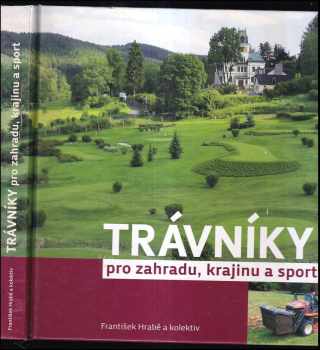 František Hrabě: Trávníky pro zahradu, krajinu a sport