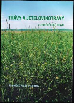 Trávy a jetelovinotrávy v zemědělské praxi