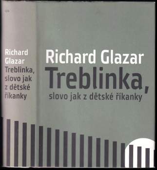 Richard Glazar: Treblinka, slovo jak z dětské říkanky