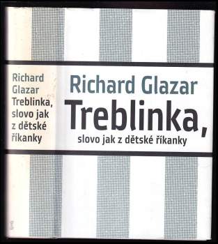 Richard Glazar: Treblinka, slovo jak z dětské říkanky