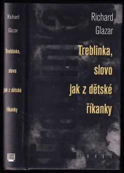 Richard Glazar: Treblinka, slovo jak z dětské říkanky