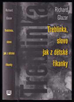 Richard Glazar: Treblinka, slovo jak z dětské říkanky