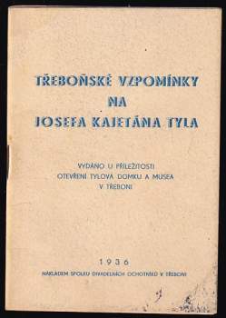 Třeboňské vzpomínky na Josefa Kajetána Tyla
