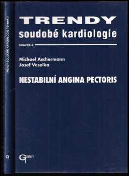 Michael Aschermann: Trendy soudobé kardiologie Sv. 3 Nestabilní angina pectoris