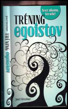 Josef Kirschner: Tréning egoistov