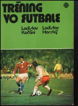 Ladislav Kačáni: Tréning vo futbale