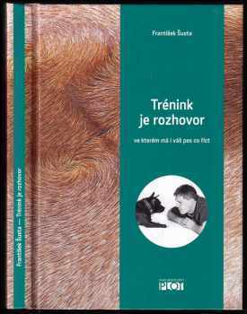 Trénink je rozhovor, ve kterém má i váš pes co říct