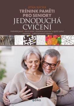 Suchá Jitka: Trénink paměti pro seniory: Jednoduchá cvičení