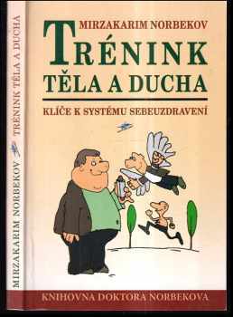 Mirzakarim Sanakulovič Norbekov: Trénink těla a ducha