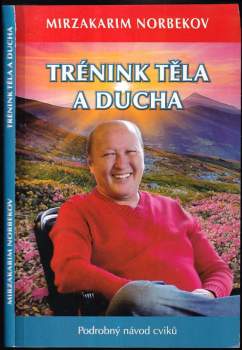 Mirzakarim Sanakulovič Norbekov: Trénink těla a ducha