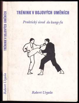 Robert Urgela: Trénink v bojových uměních