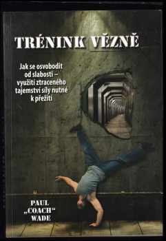 Paul Wade: Trénink vězně