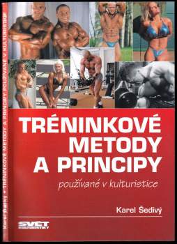 Karel Šedivý: Tréninkové metody a principy používané v kulturistice