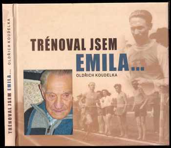 Oldřich Koudelka: Trénoval jsem Emila--