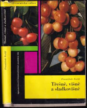 František Ferkl: Třešně, višně a sladkovišně