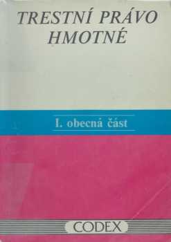 Trestní právo hmotné : 1 - Obecná část - Jiří Jelínek, Adolf Dolenský, Oto Novotný, Marie Vanduchová (1992, Codex) - ID: 701772