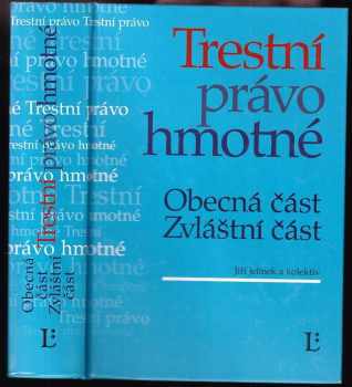 Trestní právo hmotné : obecná část, zvláštní část - Jiří Jelínek (2005, Linde) - ID: 958341