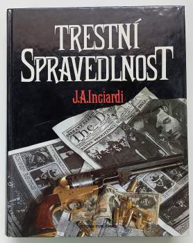 Trestní spravedlnost : ústavní principy trestního práva, trestního řádu a nápravné výchovy