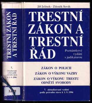 Trestní zákon a trestní řád : úplné znění zákonů o policii, o výkonu vazby, o výkonu trestu odnětí svobody - Jiří Jelínek, Zdeněk Sovák (1996, Linde) - ID: 615120