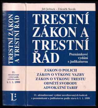 Trestní zákon a trestní řád : úplné znění zákonů o policii, o výkonu vazby, o výkonu trestu odnětí svobody : úplné znění vyhlášky MS o odměnách advokátů a náhradních advokátů za poskytování právních služeb : advokátní tarif : aktualizované vydání novelizovaných kodexů s poznámkami a judikaturou podle stavu k 1.1.1999 - Jiří Jelínek, Zdeněk Sovák (1998, Linde) - ID: 2171602