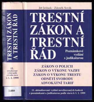 Trestní zákon a trestní řád : úplné znění zákonů o policii, o výkonu vazby, o výkonu trestu odnětí svobody : advokátní tarif - Jiří Jelínek, Zdeněk Sovák (1999, Linde) - ID: 850766