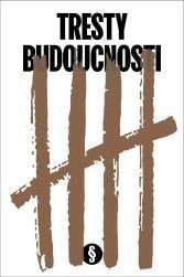 Tresty budoucnosti