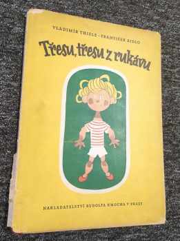 Třesu, třesu z rukávu : dětské verše - Vladimír Thiele (1945, Nakladatelství Rudolfa Kmocha) - ID: 684512